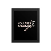 You Are Enough Framed Poster: Premium Ayous Wood Frame, Matte Paper, Sustainable Materials, Hassle-Free Hanging Hardware. - JHTEE