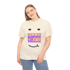 Never Apologise For Who you Are Unisex Graphic Tee - JHTEE Apparel