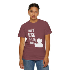 Dont Duck With Me Unisex T-Shirt - JHTEE Apparel