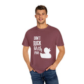 Dont Duck With Me Unisex T-Shirt - JHTEE Apparel
