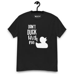 Dont Duck With Me Unisex T-Shirt - JHTEE Apparel