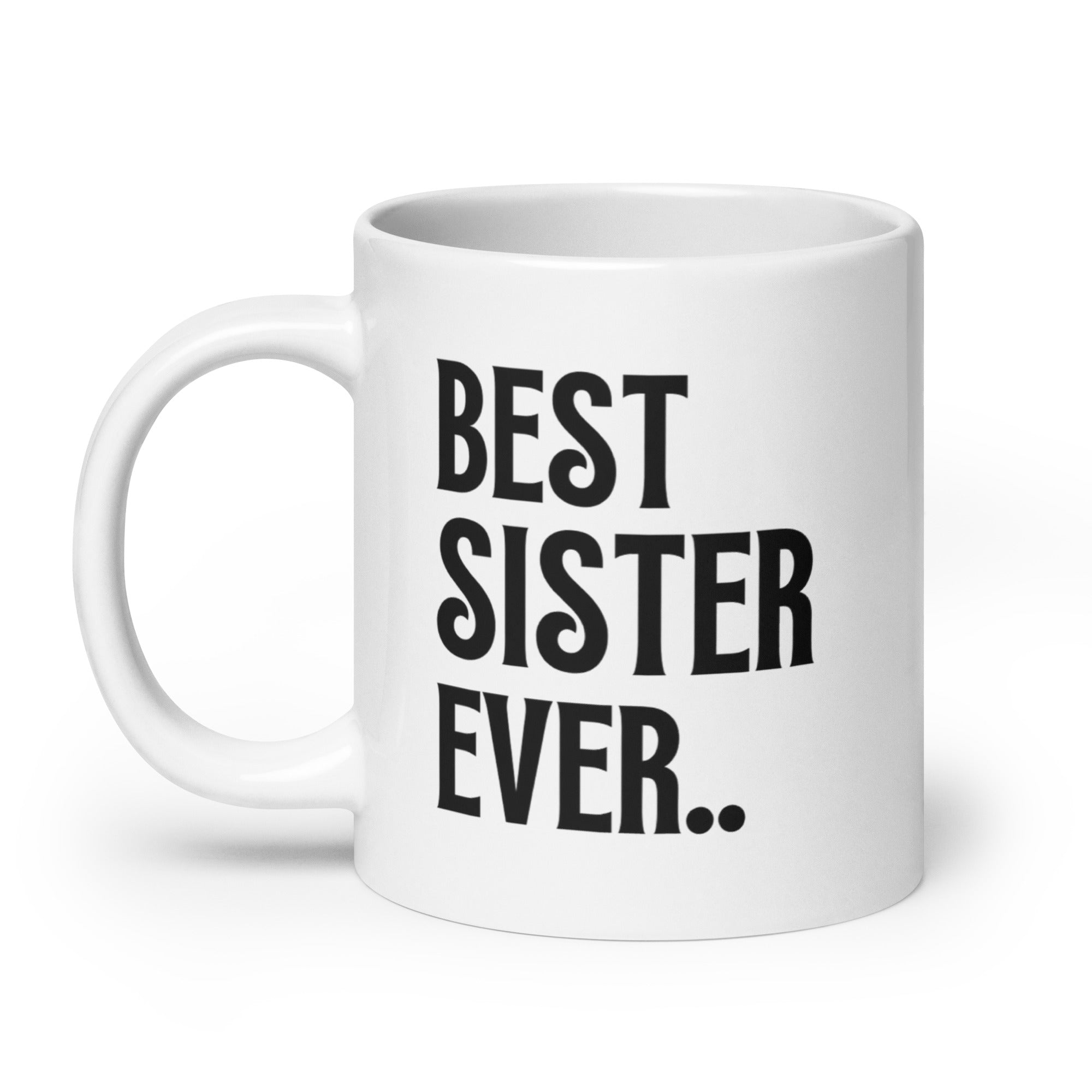 Best Sister Ever Ceramic Mug: Premium Quality, Sturdy and Convenient, Multiple Sizes, Perfect for Personal Use or Gifting Occasions., - JHTEE, Beverage containers, Camping mugs, Ceramic drinkware, #tag4#, #tag5#, #tag6#, #tag7#, #tag8#, #tag9#, #tag10#, #tag11#, #tag12#, #tag13#, #tag14#, #tag15#, #tag16#, #tag17#, #
