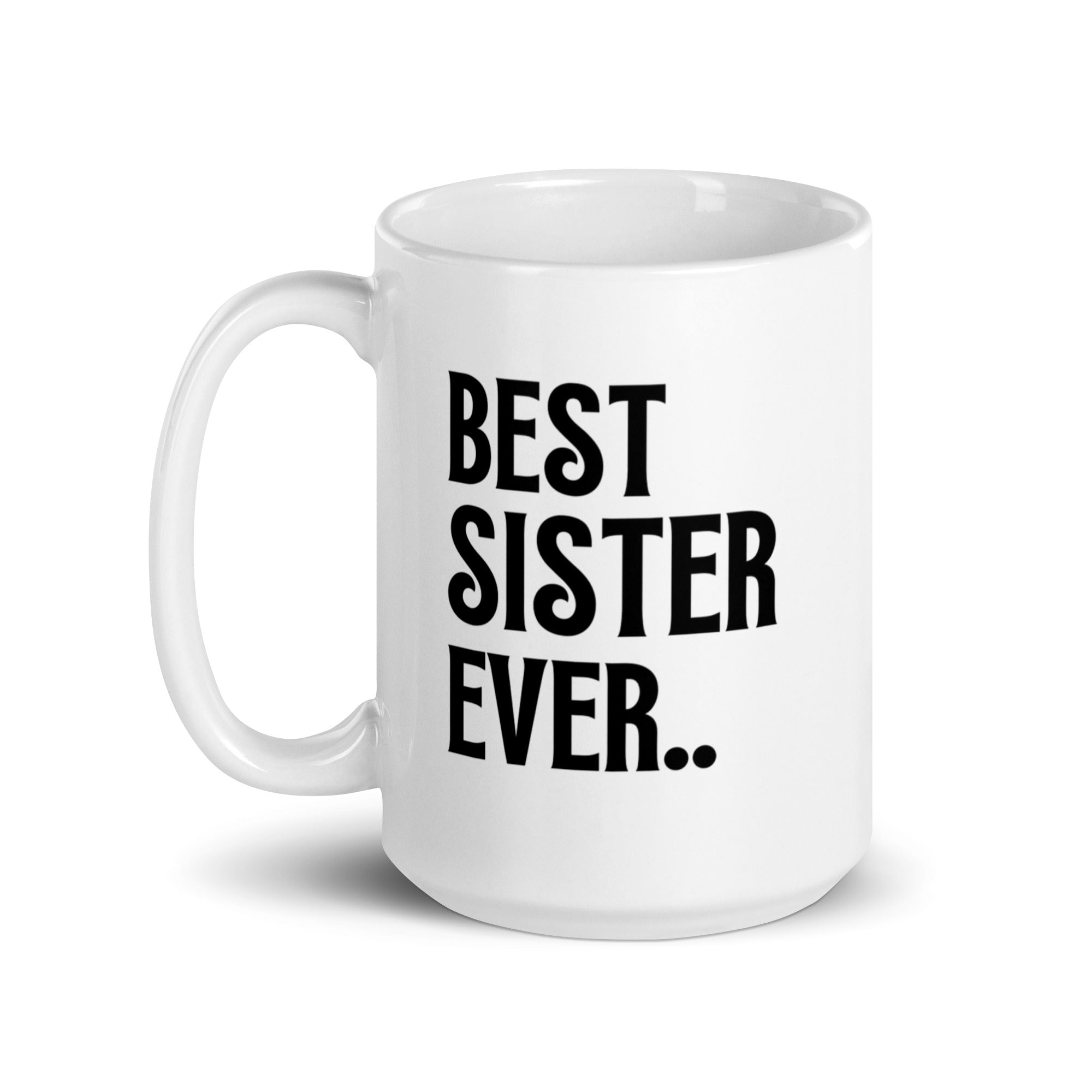 Best Sister Ever Ceramic Mug: Premium Quality, Sturdy and Convenient, Multiple Sizes, Perfect for Personal Use or Gifting Occasions., - JHTEE, Beverage containers, Camping mugs, Ceramic drinkware, #tag4#, #tag5#, #tag6#, #tag7#, #tag8#, #tag9#, #tag10#, #tag11#, #tag12#, #tag13#, #tag14#, #tag15#, #tag16#, #tag17#, #