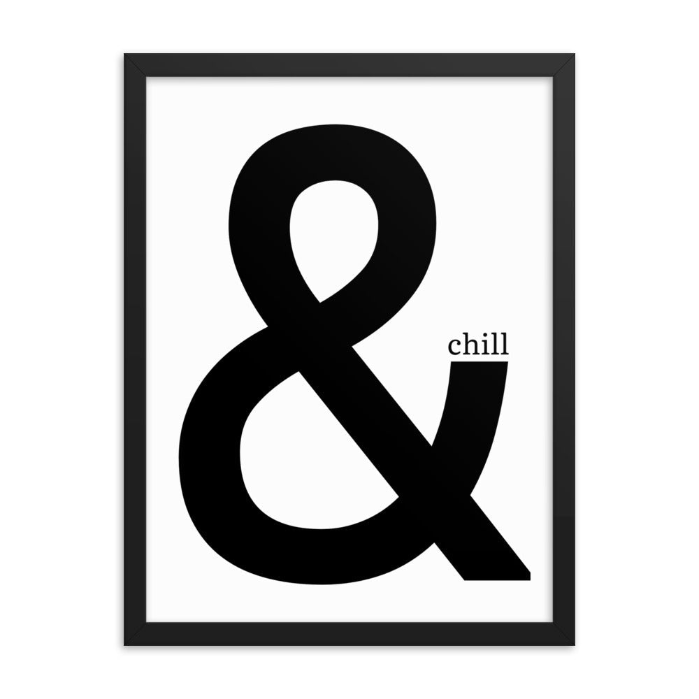 & Chill Framed Poster: Premium Ayous Wood Frame, Matte Paper, Sustainable Materials, Hassle-Free Hanging Hardware., - JHTEE, Anniversary gift, Art lover gift, Art print, #tag4#, #tag5#, #tag6#, #tag7#, #tag8#, #tag9#, #tag10#, #tag11#, #tag12#, #tag13#, #tag14#, #tag15#, #tag16#, #tag17#, #
