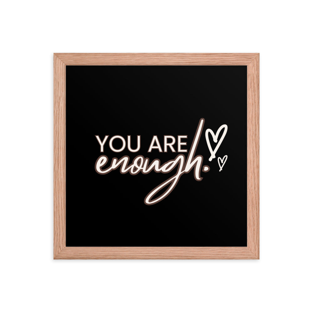 You Are Enough Framed Poster: Premium Ayous Wood Frame, Matte Paper, Sustainable Materials, Hassle-Free Hanging Hardware. - JHTEE