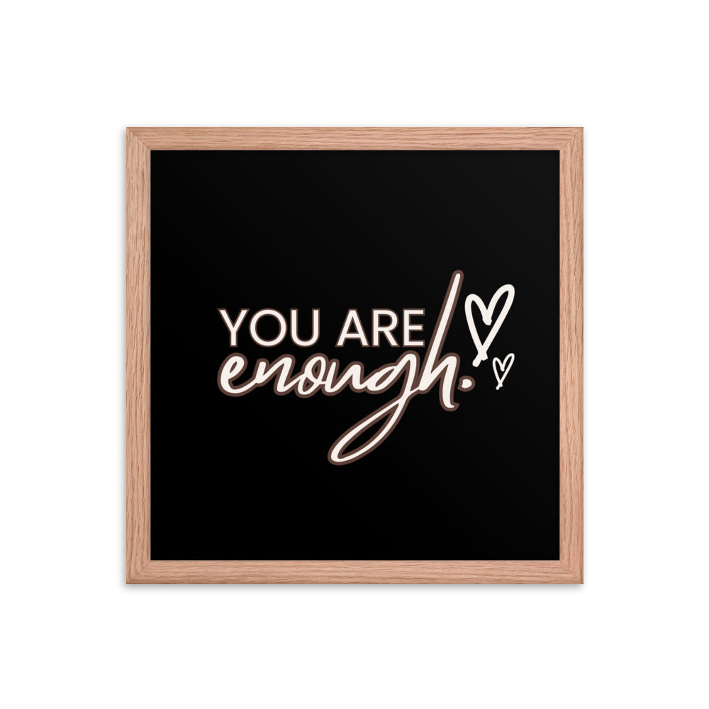 You Are Enough Framed Poster: Premium Ayous Wood Frame, Matte Paper, Sustainable Materials, Hassle-Free Hanging Hardware. - JHTEE