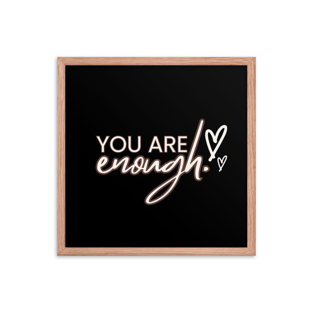 You Are Enough Framed Poster: Premium Ayous Wood Frame, Matte Paper, Sustainable Materials, Hassle-Free Hanging Hardware. - JHTEE