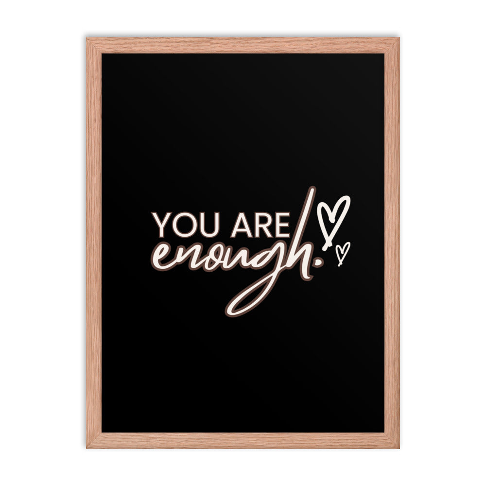 You Are Enough Framed Poster: Premium Ayous Wood Frame, Matte Paper, Sustainable Materials, Hassle-Free Hanging Hardware. - JHTEE