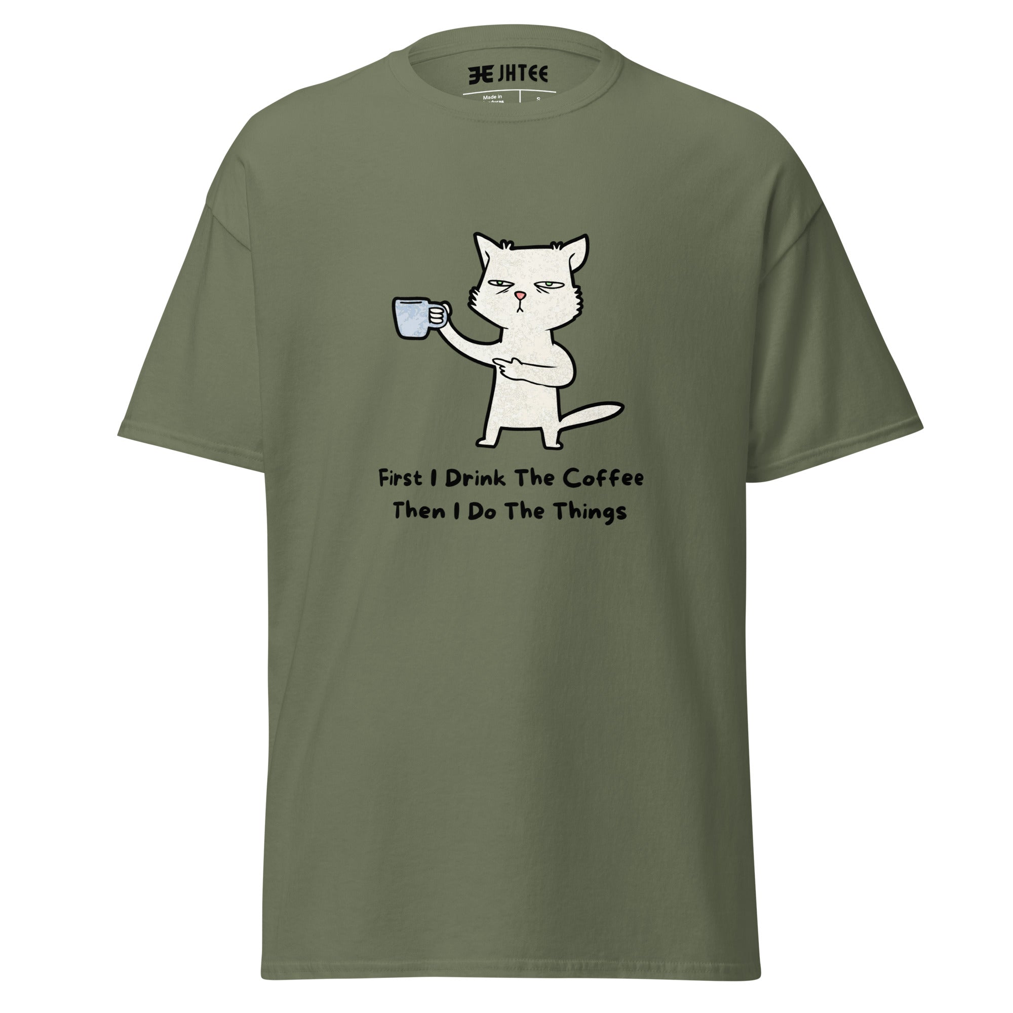 First I drink the coffee then I do the things : Graphic Tee, Unisex Office Gift T-Shirt
