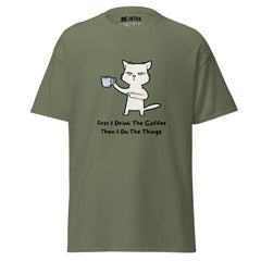 First I drink the coffee then I do the things : Graphic Tee, Unisex Office Gift T-Shirt