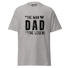 Dad The Man The Legend : Graphic Tee , Gift for Dad.