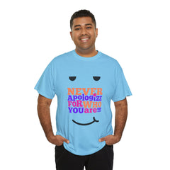 Never Apologise For Who you Are Unisex Graphic Tee  -  JHTEE Apparel
