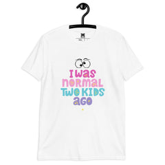 I was normal to kids ago : Moms Graphic t-shirt, Gift for Mom
