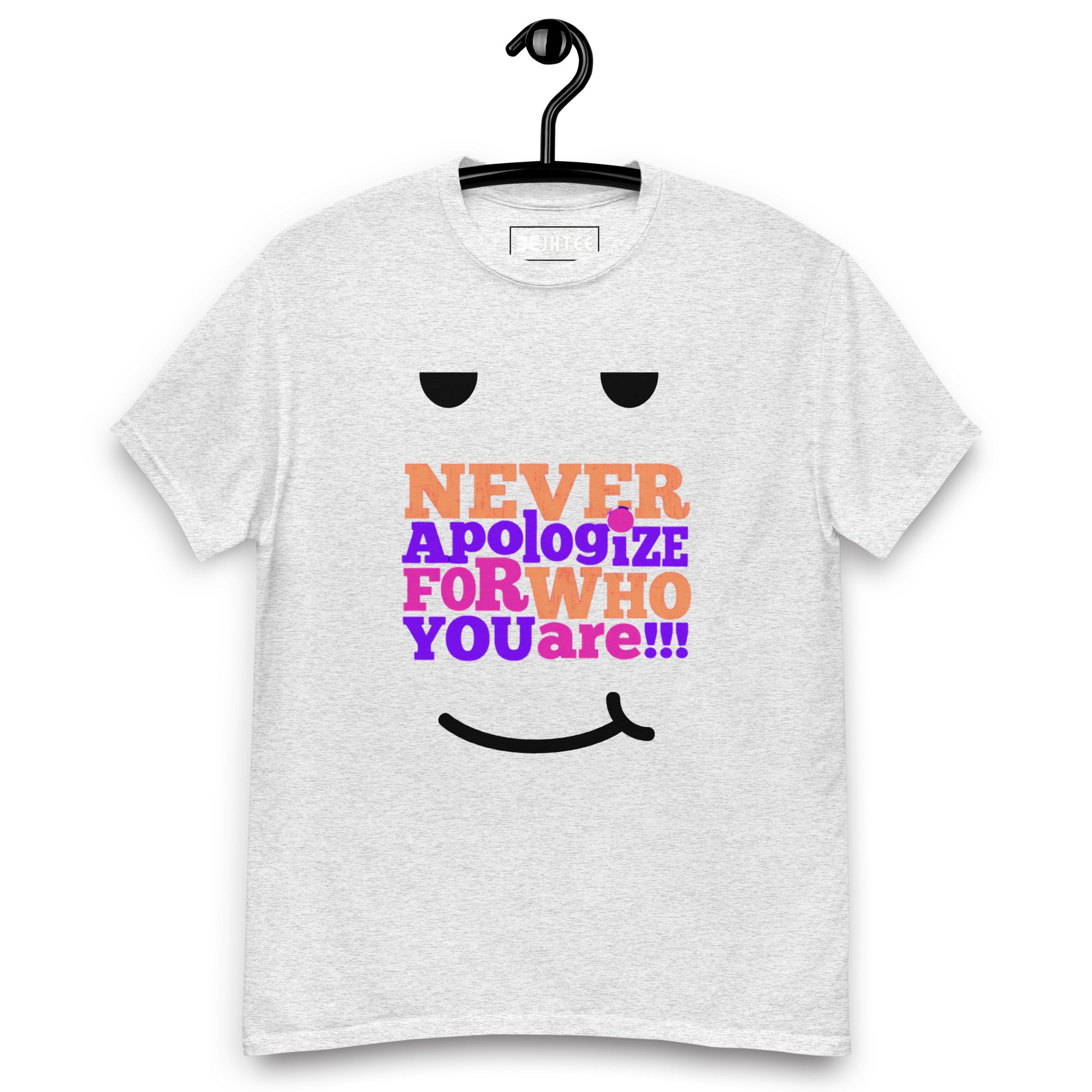 Never Apologise For Who you Are Unisex Graphic Tee  -  JHTEE Apparel