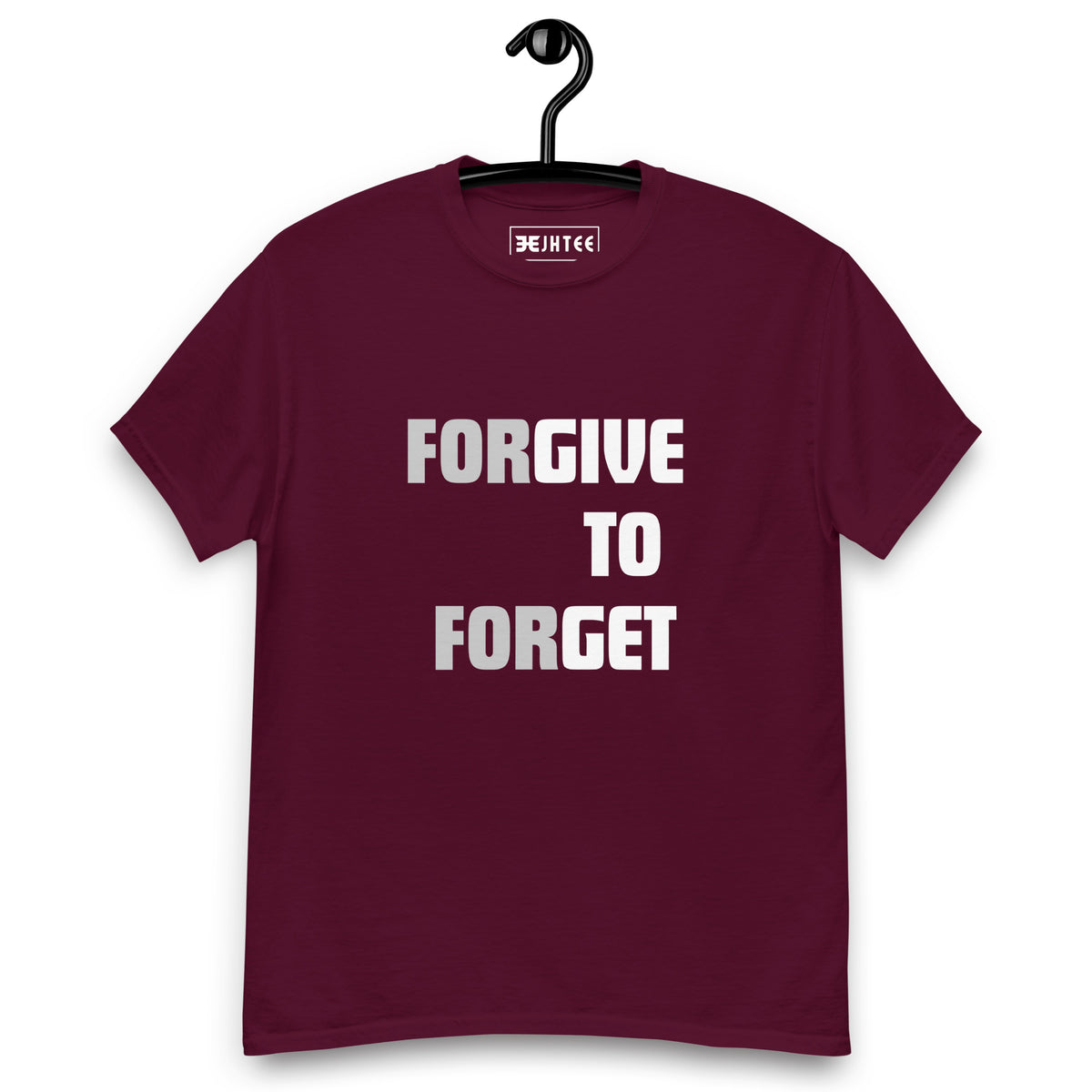 Forgive To Forget Casual Unisex T-Shirt  |  JHTEE Tees