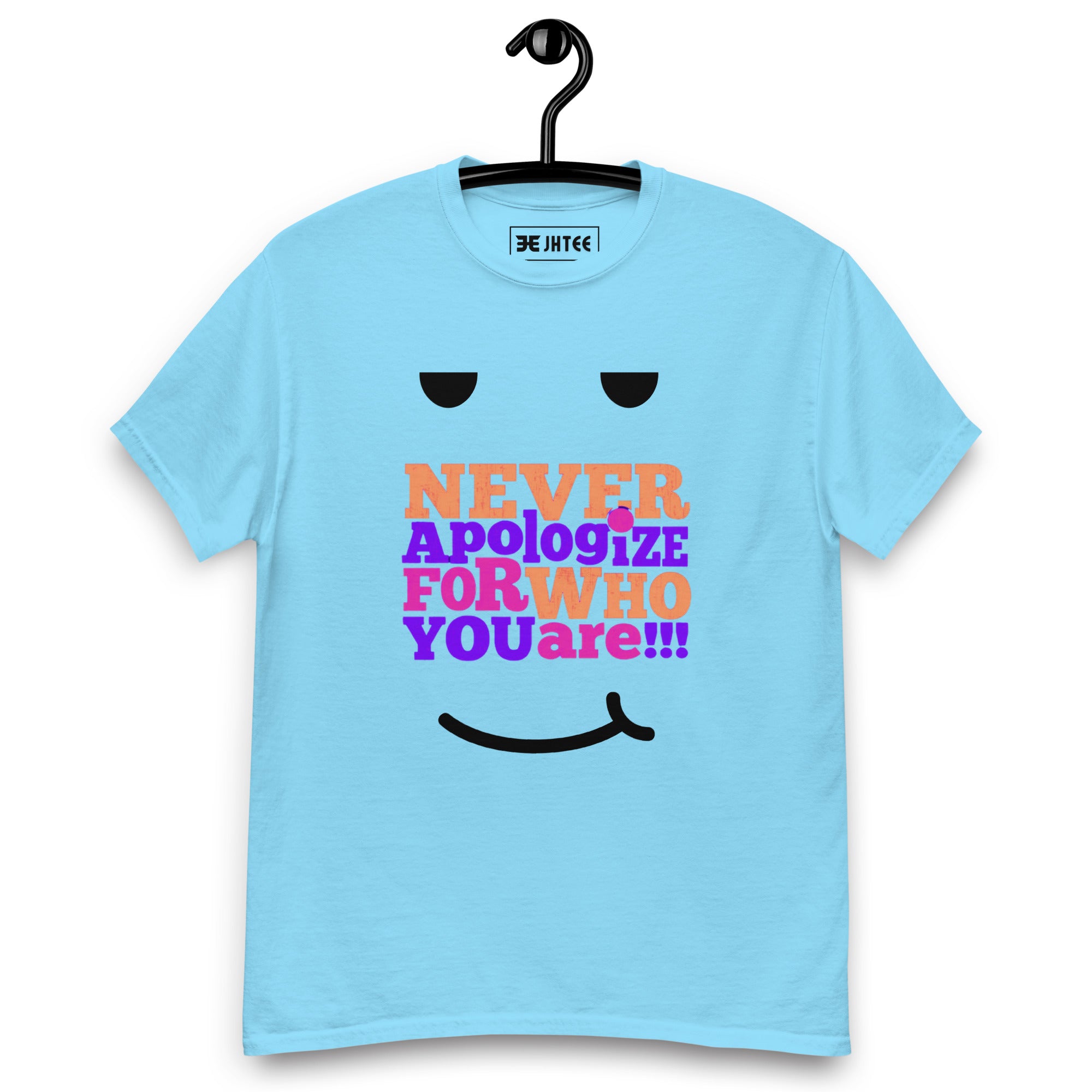 Never Apologise For Who you Are Unisex Graphic Tee  -  JHTEE Apparel